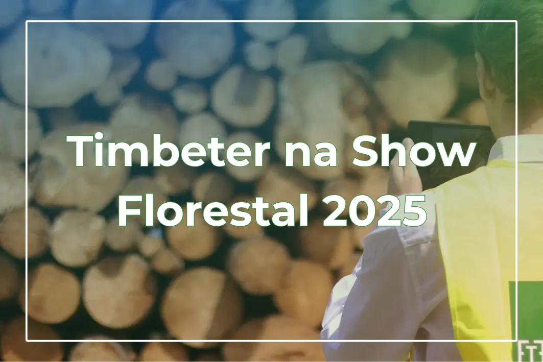 Timbeter na Show Florestal 2025: Promovendo a Inovação Digital na Indústria Florestal